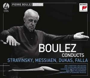 

Boulez Edition - Igor Stravinsky (Messiaen, Dukas, Falla), 4 CD