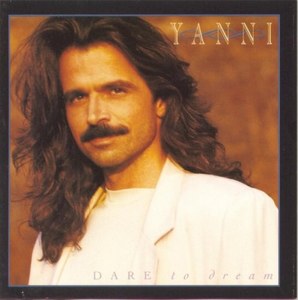 

Dare to Dream - Yanni