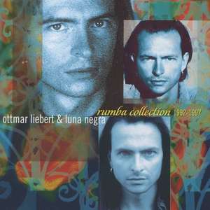 Ottmar Liebert and Luna Negra ?– Rumba Collection 1992-1997