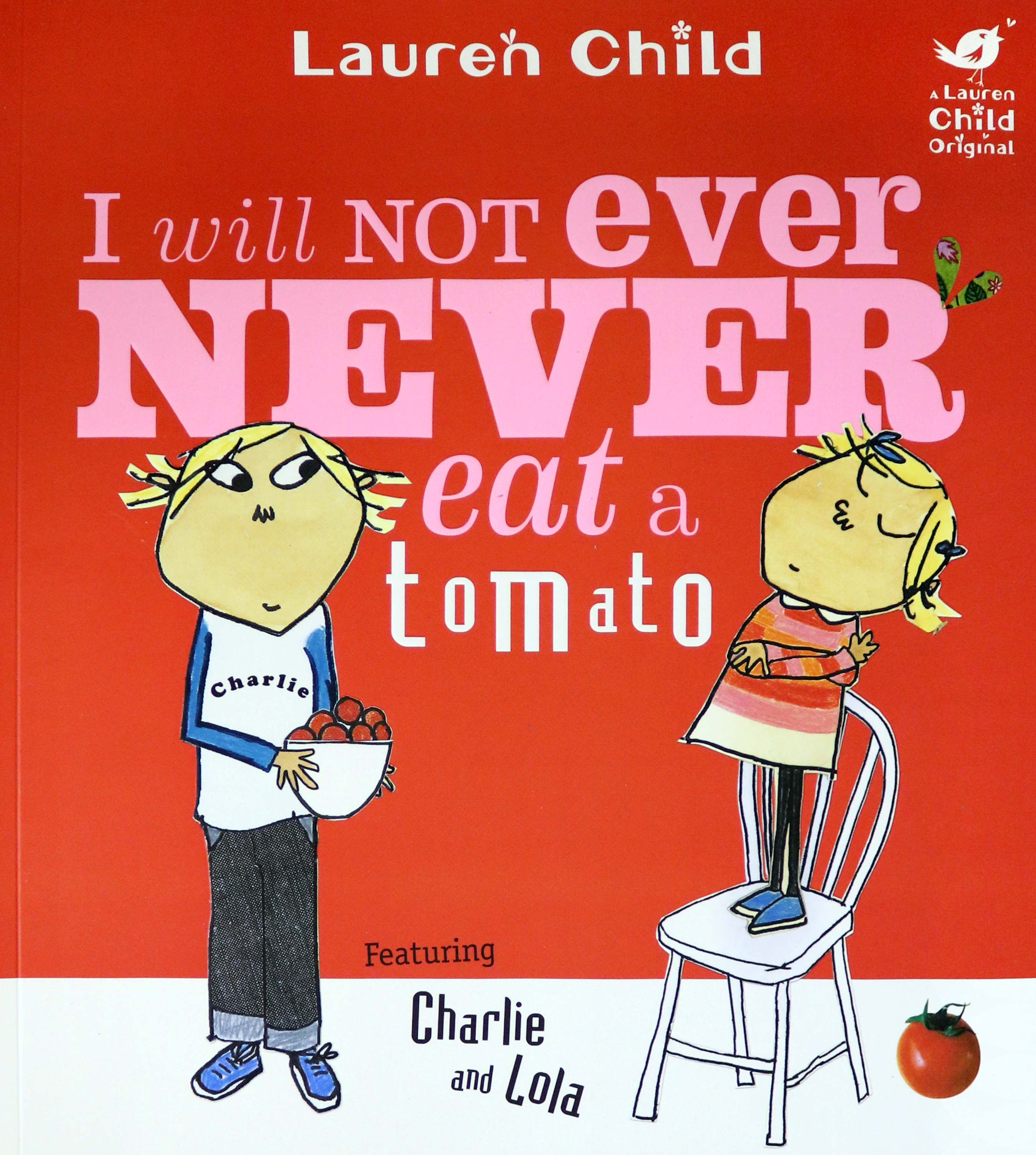

I Will Not Ever Never Eat A Tomato
