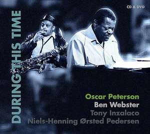 Oscar Peterson & Ben Webster: During This Time: Live Jazzworkshop 1972 (CD + DVD)