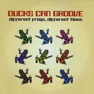 Ducks Can Groove: Different Frogs, Different Times