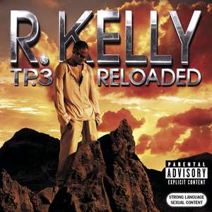 R. Kelly ?– TP.3 Reloaded