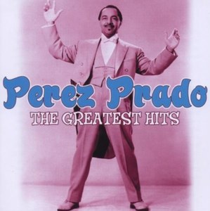 

Perez Prado And His Orchestra - The Greatest Hits