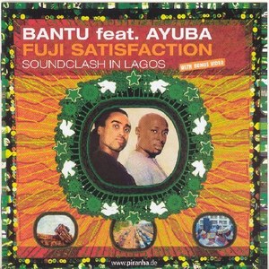 Bantu feat. Ayuba ?– Fuji Satisfaction: Sound Clash In Lagos