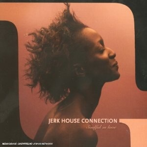 Jerk House Connection ?– Soulful In Love