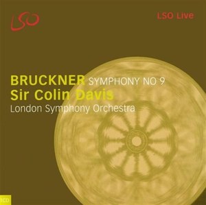 BRUCKNER Symphony No. 9 London Symphony Orchestra / SirColin Davis