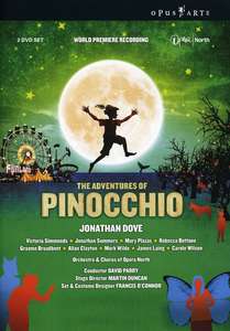 

DOVE, J.: Adventures of Pinocchio (The) (Opera North, 2008), 2 DVD