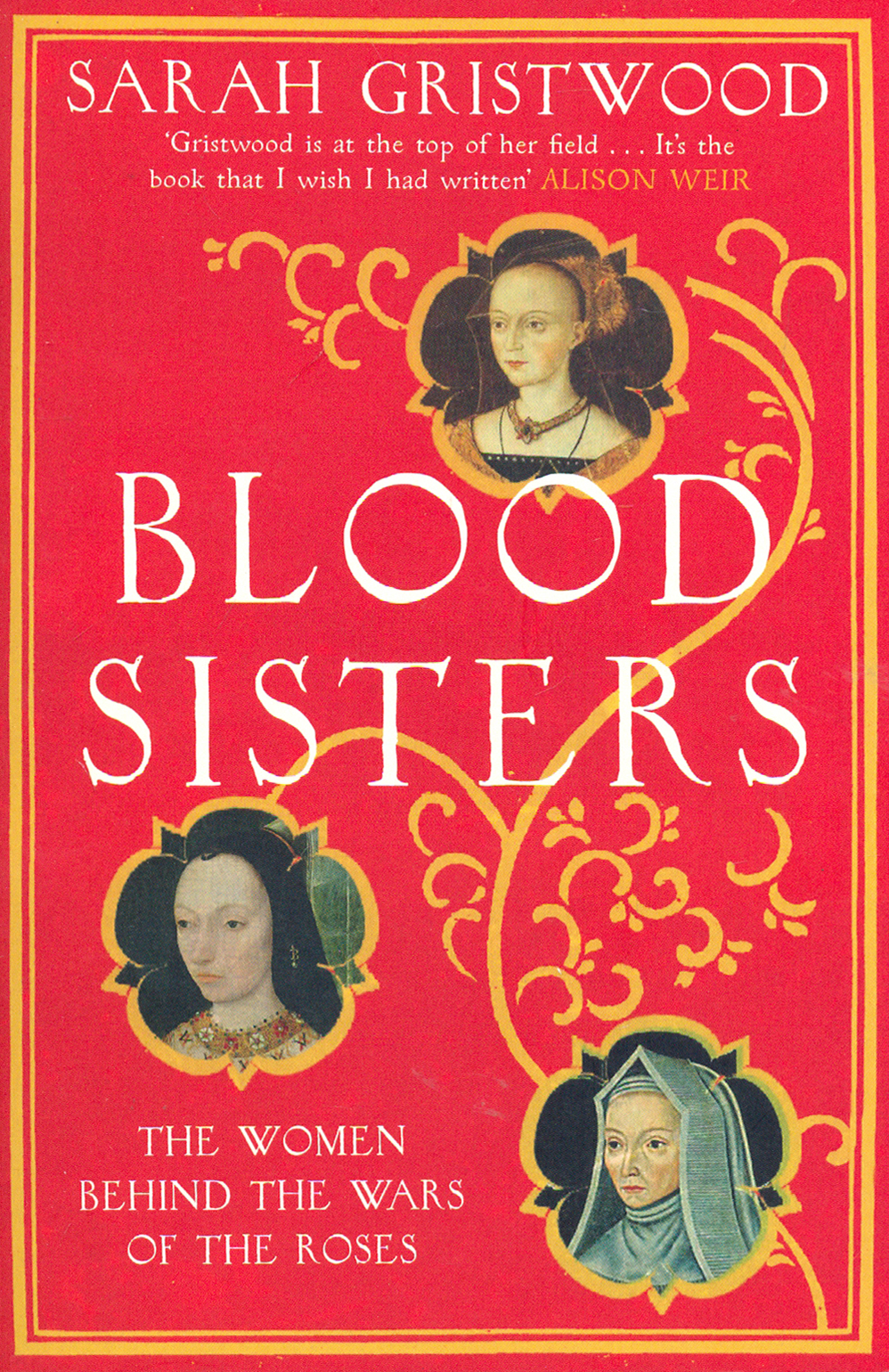 

Blood Sisters. The Women Behind the Wars of the Roses