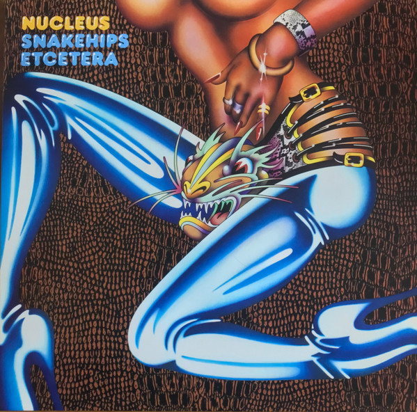 

Nucleus Snakehips Etcetera (LP), Snakehips Etcetera