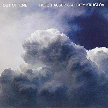 

КРУГЛОВ, АЛЕКСЕЙ / HAUSER, FRITZ - Out Of Time