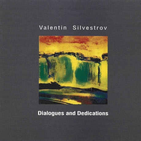 

SILVESTROV, VALENTIN - Диалоги И Посвящения (cd)