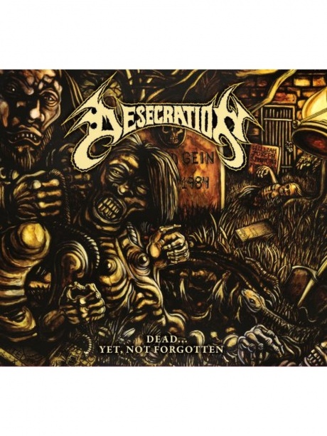 

DESECRATION - Dead... Yet, Not Forgotten