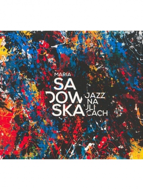 

SADOWSKA, MARIA - Jazz Na Ulicach
