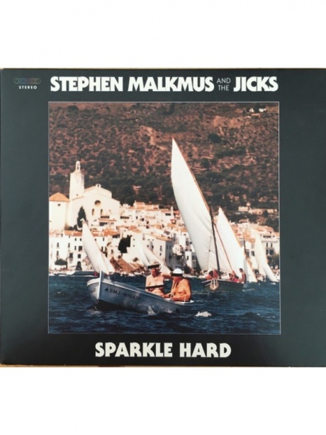 STEPHEN MALKMUS & THE JICKS - Sparkle Hard