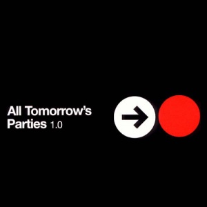 

VARIOUS ARTISTS - All Tomorrow'S Parties 1.0