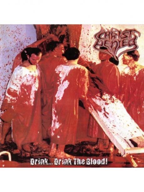 

CHRIST DENIED - Drink...Drink The Blood!