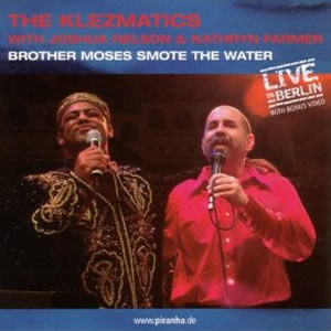 

THE KLEZMATICS - Brother Moses Smote The Water