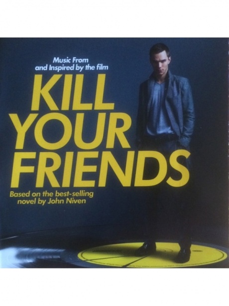 

OST - Music From And Inspired By The Film ‘Kill Your Friends’