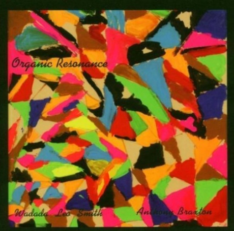 

SMITH, WADADA LEO / BRAXTON, ANTHONY - Organic Resonance