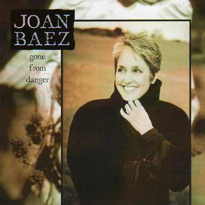 

JOAN BAEZ - Gone From Danger