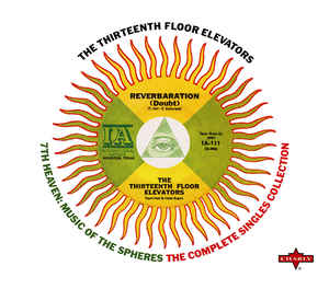 

THE THIRTEENTH FLOOR ELEVATORS - 7th Heaven: Music Of The Spheres The Complete