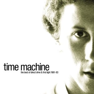 TIME MACHINE: The Best Of Direct Drive and First Light 1981 - 82