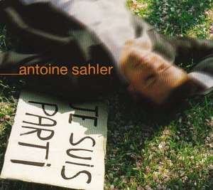 Antoine Sahler: Je Suis Parti