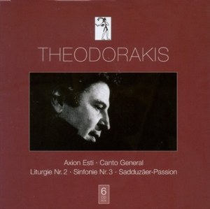 Theodorakis: Axion Esti; Canto General; Liturgie Nr. 2; Sinfonie Nr. 3; Sadduzaar-Passion