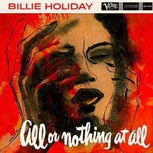 Billie Holiday: All or Nothing At All