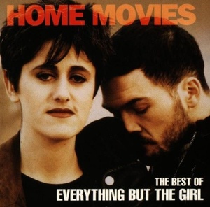 Everything But The Girl ?– Home Movies (The Best Of Everything But The Girl)