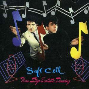 Soft Cell - Non Stop Ecstatic Dancing