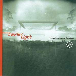 

Trav'lin Light: The Johnny Mercer Songbook