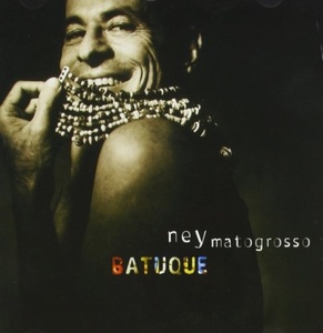 Ney Matogrosso: Batuque