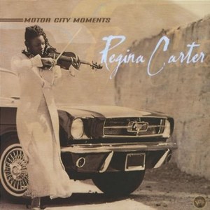 

Regina Carter: Motor City Moments