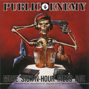 Public Enemy - Muse Sick N Hour Mess Age