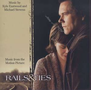 Kyle Eastwood and Michael Stevens: Rails & Ties: Music From The Motion Picture