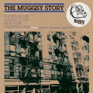 

The Muggsy Story: The Real House Sound Of The New York Underground, 1 CD