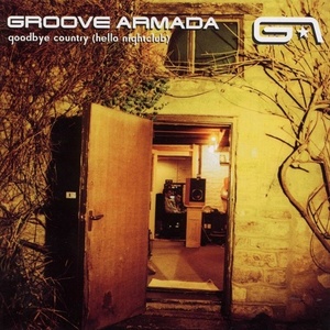 Groove Armada – Goodbye Country (Hello Nightclub)