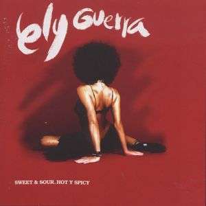 Ely Guerra: Sweet & Sour - Hot & Spicy