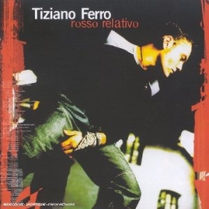 

Tiziano Ferro: Rosso Relativo - French Version