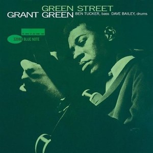 

Grant Green – Green Street, 1 CD