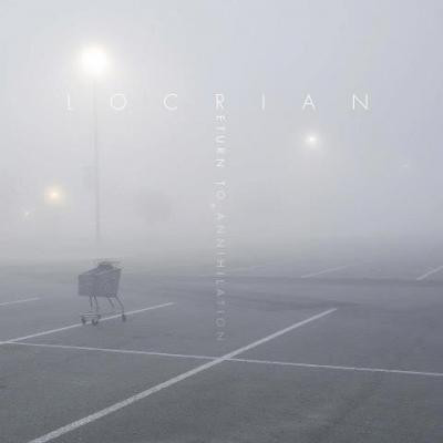 

LOCRIAN - Return To Annihilation
