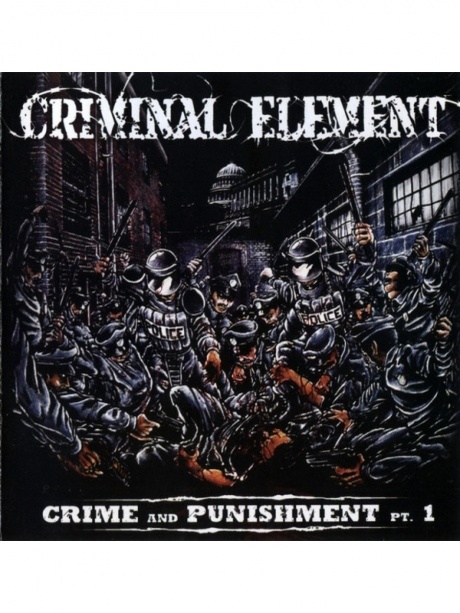 

CRIMINAL ELEMENT - Crime And Punishment Pt.I