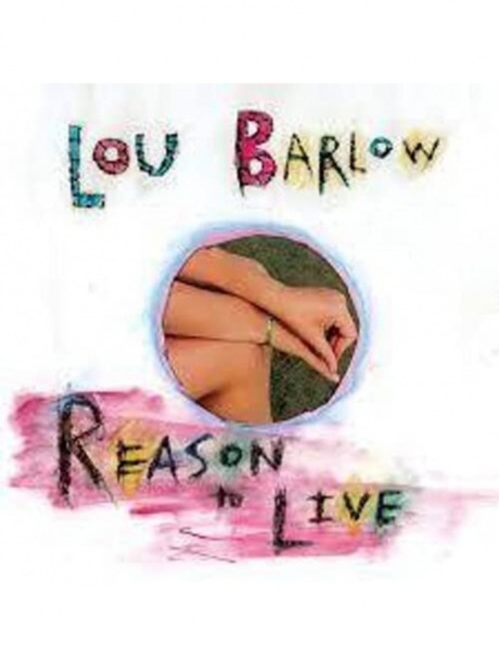 

LOU BARLOW - Reason To Live