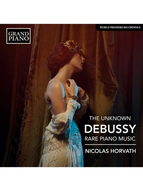 

NICOLAS HORVATH - The Unknown Debussy