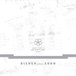 

JOHN ZORN - John Zorn’S Olympiad—Vol. 1 Dither Plays Zorn