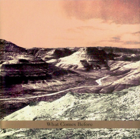 

GOLDBERG, BEN / SCHOTT, JOHN / SARIN, MICHAEL - What Comes Before