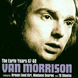 VAN MORRISON - The Early Years 1967-1968