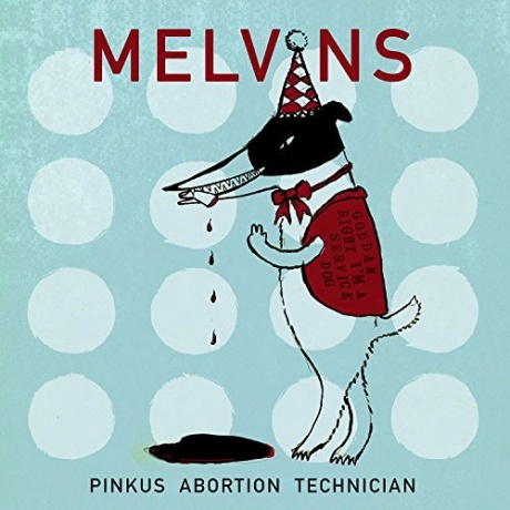 

MELVINS - Pinkus Abortion Technician